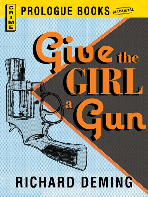 Title details for Give the Girl a Gun by Richard Deming - Available